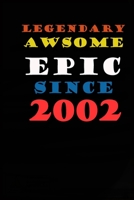 Legendary Awsme Epic Since 2002 Notebook Birthday Gift: Lined Notebook / Journal Gift, 120 Pages, 6x9, Soft Cover, Matte Finish 1672471982 Book Cover