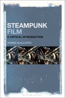 Steampunk Film: A Critical Introduction 1501368605 Book Cover