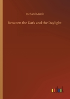 Between the Dark and the Daylight 1514635453 Book Cover