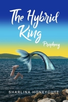 The Hybrid King: Prophecy null Book Cover