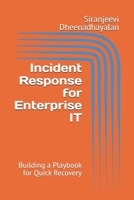 Incident Response for Enterprise IT: Building a Playbook for Quick Recovery B0DXFSVX5G Book Cover