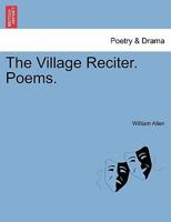 The Village Reciter. Poems. 1241169241 Book Cover