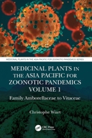 Medicinal Plants in the Asia Pacific for Zoonotic Pandemics, Volume 1: Family Amborellaceae to Vitaceae 1138482048 Book Cover