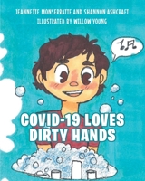 COVID-19 Loves Dirty Hands 1649522789 Book Cover