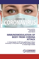 IMMUNOMODULATION OF BODY FROM CORONA ATTACK: C: Clean hands, O: Off from gatherings, R: Raise immunity, O: Only wear mask, N: No to hand shake, A: Avoid large crowds 3330086343 Book Cover