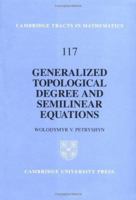 Generalized Topological Degree and Semilinear Equations 0521444748 Book Cover