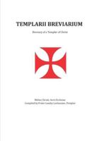 Templarii Breviarium: Breviary of a Templar of Christ B0G2DWZ5XN Book Cover
