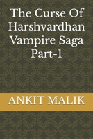 The Curse Of Harshvardhan Vampire Saga Part-1 B0GMK79X8B Book Cover