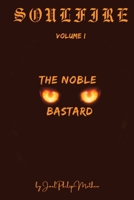 Soulfire: Volume I: The Noble Bastard 1972785001 Book Cover