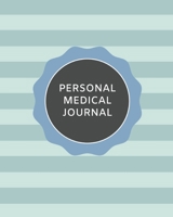 Personal Medical Journal: Medical Information Organizer 1704113342 Book Cover