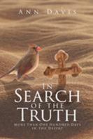 In Search of the Truth: More Than One Hundred Days in the Desert 1642581372 Book Cover