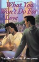What You Won't Do For Love 0758207476 Book Cover