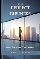 Perfect Business: also suitable for those starting from scratch B0C87PWRQ8 Book Cover