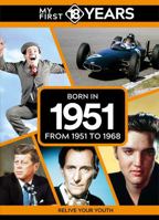 My First 18 Years - Born in 1951: From 1951 to 1968 (My First 18 Years Series) 9493317609 Book Cover