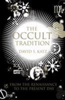 The Occult Tradition: From the Renaissance to the Present Day 0712667865 Book Cover