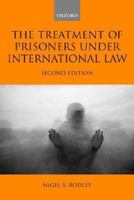 The Treatment of Prisoners Under International Law 0198255519 Book Cover