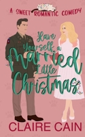 Have Yourself a Married Little Christmas 1954005601 Book Cover
