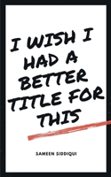 I wish I had a better title for this 9357611703 Book Cover