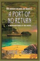 A Port of No Return: A MsAdventures at Sea Novel 0595383858 Book Cover
