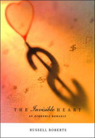 The Invisible Heart: An Economic Romance 0262681358 Book Cover