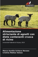 Alimentazione strisciante di agnelli con diete contenenti crusca di ricino (Italian Edition) 6208276284 Book Cover