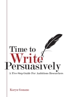 Time to Write Persuasively: A five-step guide for ambitious researchers 1923007289 Book Cover