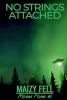 No Strings Attached: Mated Fates #1 B0F91VLXQJ Book Cover
