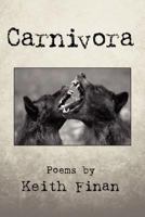 Carnivora: Poems by Keith Finan 1466290641 Book Cover