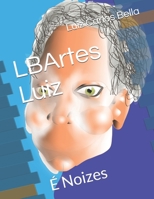 LBArtes Luiz: É Noizes (Portuguese Edition) 1694279553 Book Cover