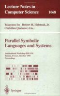Parallel Symbolic Languages and Systems: International Workshop Psls'95, Beaune, France, October 2-4, 1995 : Proceedings (Lecture Notes in Computer Science, 1068) 3540611436 Book Cover