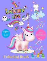 Unicorn Coloring Book: Meet Sprinkles the Unicorn - Unicorn Life: Unicorn Unicorn Unicorn: Fun & Coloring B093TC1BHJ Book Cover