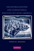 Decentralization and Subnational Politics in Latin America 0521736358 Book Cover
