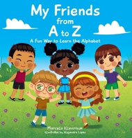 My Friends from A to Z: A Fun Way to Learn the Alphabet 1735594849 Book Cover