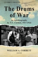 The Drums of War: An Autobiography by T.C. Corbett, 1917-1924 1958363723 Book Cover