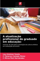 A atualização profissional do graduado em educação 620324774X Book Cover
