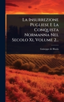 La Insurrezione Pugliese E La Conquista Normanna Nel Secolo Xi, Volume 2... (Italian Edition) 1024839737 Book Cover