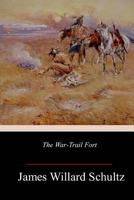 The War-Trail Fort 1523818093 Book Cover