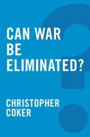 Can War Be Eliminated? 0745679234 Book Cover