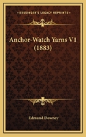 Anchor-Watch Yarns V1 1436776996 Book Cover