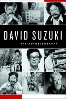 David Suzuki: The Autobiography 1553652819 Book Cover