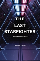 The Last Starfighter: A Young Adult Sci-Fi 108828955X Book Cover