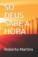 S� Deus Sabe a Hora 1695385675 Book Cover