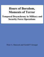 Hours of Boredom, Moments of Terror: Temporal Desynchrony in Military and Security Force Operations 1478195452 Book Cover