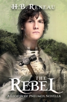 The Rebel: A Legion of Pneumos Novella (The Legion of Pneumos) 1953729126 Book Cover