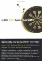 Is the Best Good Enough? Optimality and Competition in Syntax 0262522497 Book Cover
