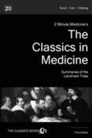 2 Minute Medicine's the Classics in Medicine: Summaries of the Landmark Trials, 1e (the Classics Series) 0996304290 Book Cover