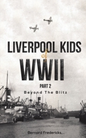 Liverpool Kids of WWII, Part 2 1398423084 Book Cover