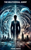 The Multiversal Agent B0F1SB8QQZ Book Cover