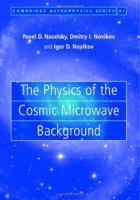 The Physics of the Cosmic Microwave Background (Cambridge Astrophysics) 110740312X Book Cover