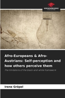 Afro-Europeans & Afro-Austrians: Self-perception and how others perceive them 6209807593 Book Cover
